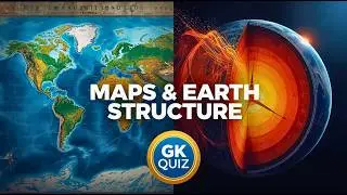Maps and Earth Structure GK Quiz