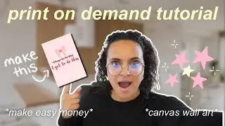 Full EASY Print on Demand Wall Art Canvas Tutorial for Beginners in 2025 for Extra Money