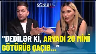 “Dedilər ki, arvadı 20 mini götürüb qaçıb, anam gəlinini bloka atdı ki…” – “Könüllü danış” - RTV