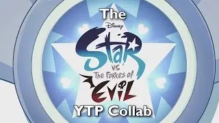 The Star vs. the Forces of Evil YTP Collab