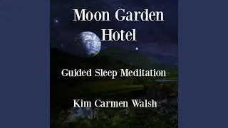 Moon Garden Hotel ~ Guided Sleep Meditation