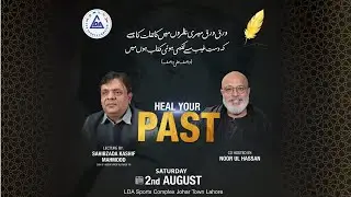 Heal Your PAST | Sahibzada Kashif Mahmood | Noor Ul Hassan | LDA Sports Complex | Part 1