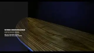 Wired Snowboards Custom Wood Veneer Build