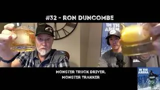 In The Arena With Bobby Carroll #32 - Ron Duncomb - Monster Truck Driver, Monster Trakker