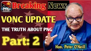 PETER O'NEILL LIVE [2]: VONC UPDATE & Nation's Truth | PNG HAPPENINGS