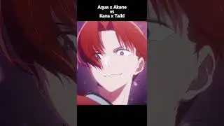 [AMV]  Oshi no Ko S2 (Aqua x Akane Vs Kana x Taiki) Couple #shorts #amv