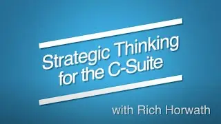 Strategic Thinking for the C-Suite: Strategy Or A To Do List