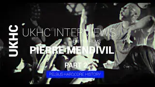 UKHC Interviews - Episode 7  - Part 2 - Pierre Mendivil (Knuckledust, Rucktion) - Hardcore History