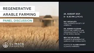 REGENERATIVE ARABLE FARMING: Panel with Ray Archuleta, Dr Ademir Calegari & Ben Taylor-Davies