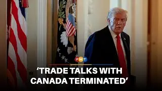 Trump says all trade talks with Canada are terminated