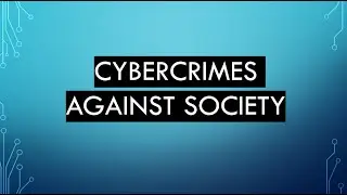 Cybercrime Against Society || CSL SEM7 || Cyber Security and Laws || csl ILO MU