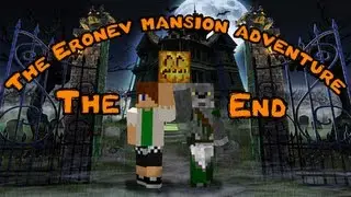 LP Minecraft (Eronev Mansion Adventure) - 6.Финал сего действа
