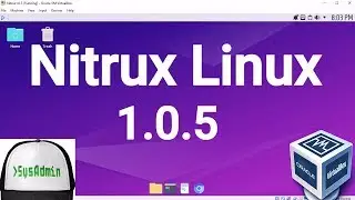 Nitrux Linux 1.0.5 Installation + Guest Additions on Oracle VirtualBox [2017]