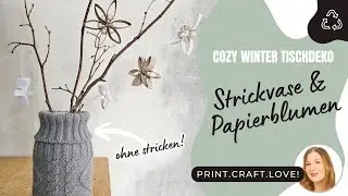 DIY Cozy Winter Table Decoration - Knit-Look Vase & Paper Flowers - Easy & Quick Crafting