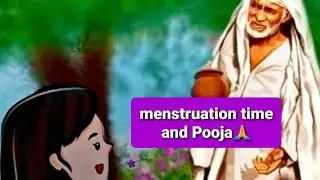 Menstruation (periods time for women/girls) and Pooja | Sai Baba Blessings |