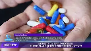 ATENȚIE LA SUPLIMENTELE ALIMENTARE ȘI TERAPIILE ALTERNATIVE!