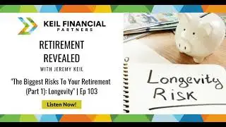 The Biggest Risks To Your Retirement (Part 1): Longevity