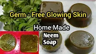 Homemade Neem Soap | Get Germ-free Glowing Skin Naturally #homemade #neemsoap #homeramadies #virals
