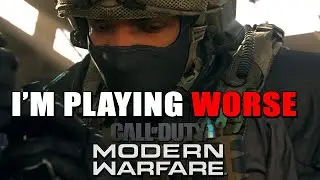 I'm Doing WORSE At Modern Warfare... Here's Why...