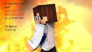 JE FAIS TOUT BRULER Pr&eacute;sentation de mod INSTANT MASSIVE MOD 1.12.2