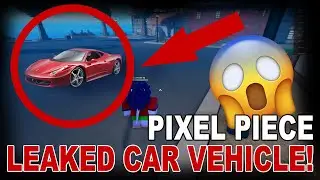 THIS IS INSANE! - Pixel Piece New Car Vehicle LEAK - ROBLOX Gameplay and showcase!