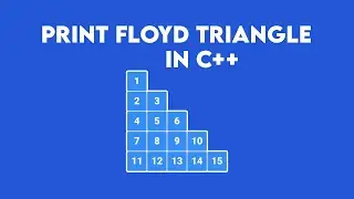 C++ Program to Print Floyd Triangle