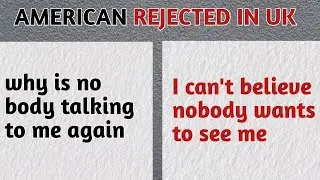 Why Americans feel rejected after going to the UK