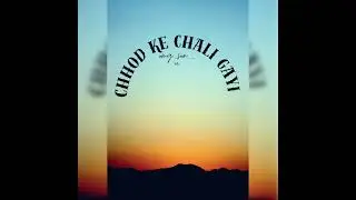 &ldquo;Chhod Ke Chali Gayi&rdquo; ek heartbreak rap hai jo betrayal, pain aur comeback ki kahani batata hai.