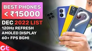 Best Phones Under 15000 | DEC 2022 | Latest Updated List! | GT Hindi