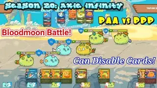 Axie Infinity: Season 20 Battle! - PAA vs PPP | CLASSIC PAA VS TRIPLE PLANT AND CAN DISABLE CARDS!!!
