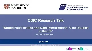&lsquo;Bridge Field Testing and Data Interpretation: Case Studies in the UK&rsquo; - Dr Farhad Huseynov