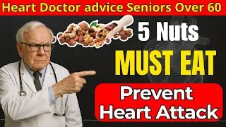 Over 60? Top 5 Nuts Seniors MUST EAT to Prevent Heart Attack
