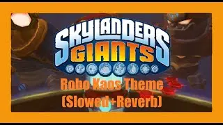 Robo Kaos Theme | Slowed + Reverb | Skylanders Giants
