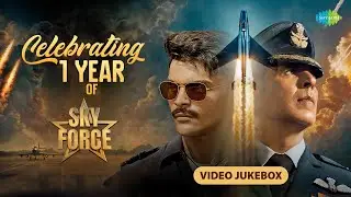 Celebrating 1 Year of Sky Force | Video Jukebox | Akshay Kumar, Veer Pahariya, Sara Ali Khan, Nimrat