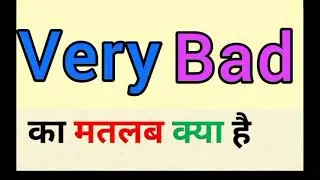 Very bad meaning in hindi || very bad ka matlab kya hota hai || word meaning english to hindi