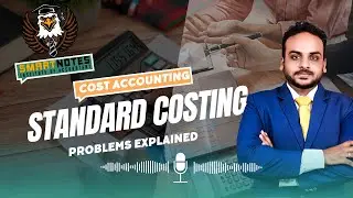 D9.2 | Standard Costing | Problem - 16 Explained