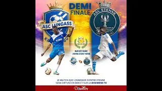Directe Navetane Zone 8de Yene Demi - Finale ASC LUNGASS VS ASC ETENNE