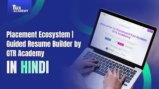 Placement Ecosystem (Hindi) | Quick Resume Builder by GTR Academy