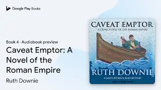 Caveat Emptor: A Novel of the Roman Empire by Ruth Downie &middot; Audiobook preview