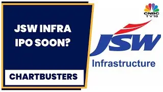 JSW Infrastructure Files DRHP For `2,800 Cr IPO: Sources | Chartbusters | CNBC-TV18