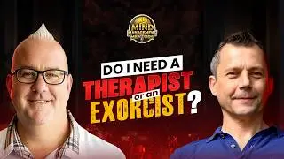 Do I Need a Therapist or an Exorcist?