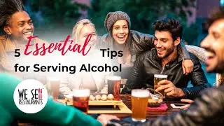 Buying a Bar or Restaurant? Better Know These 5 Essential Tips for Serving Alcohol