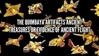 The Quimbaya Artifacts Ancient Treasures or Evidence of Ancient Flight