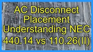 AC Disconnect Placement Understanding NEC 440.14 vs 110.26(II)