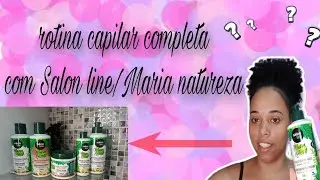 rotina capilar completa +resenha Salon line/ Maria natureza/ nutri&ccedil;&atilde;o extraordin&aacute;ria #finaliza&ccedil;&atilde;o