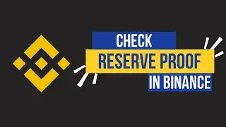 How to Check Reserve Proof of Binance | Verify Binance&rsquo;s Asset Reserves for Transparency