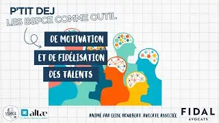 REPLAY | P'tit dej - Les BSPCE comme outil de fid&eacute;lisation des talents
