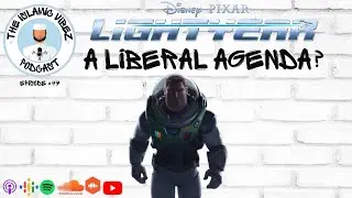 EP#47: Lightyear: A Liberal Agenda?