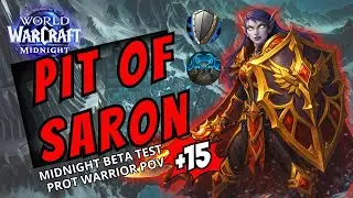 PIT OF SARON +15 - Prot Warrior Thane POV - Midnight Beta Test