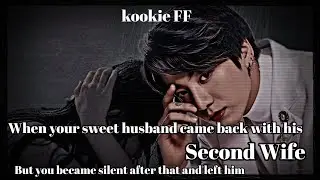 When your sweet husband came back with his second Wife but you--- #bts #jungkook #btsff #jungkookff